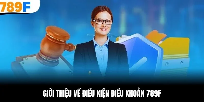 Giới thiệu về điều kiện điều khoản 789F