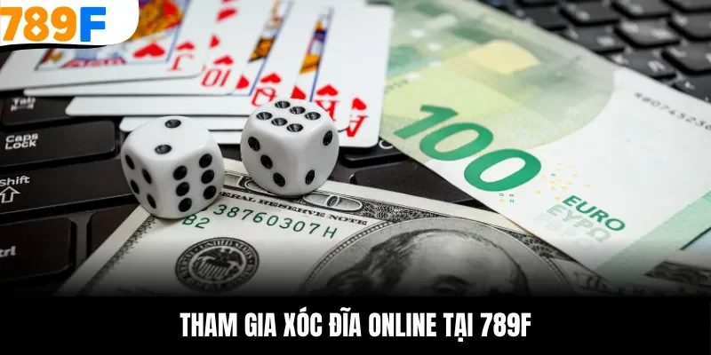 Tham gia xóc đĩa online tại 789F